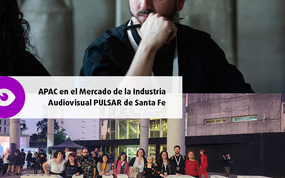 APAC en el Mercado de la Industria Audiovisual PULSAR de Santa Fe