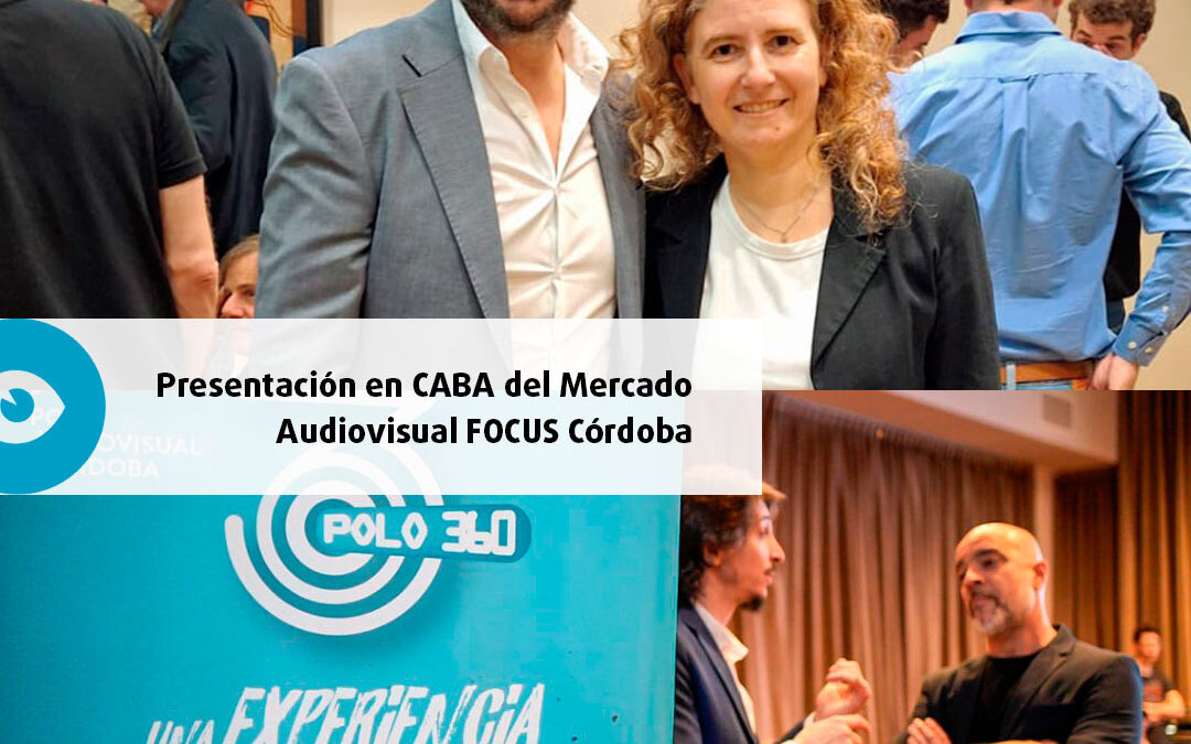 Presentación en CABA del Mercado Audiovisual FOCUS Córdoba