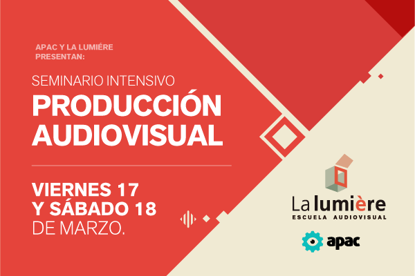 APAC y La Lumiere organizan Seminario Intensivo de Producción