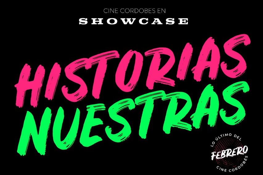Esta semana comienza el ciclo «Historias Nuestras» en las salas «Showcase»