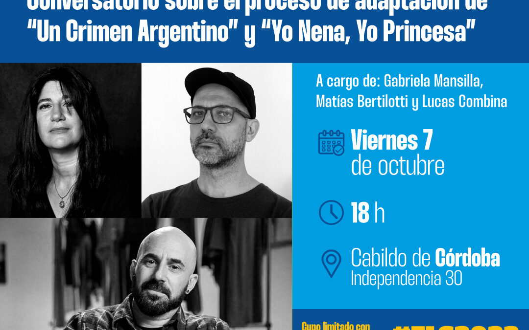 Conversatorio sobre el proceso de adaptación de «Un crimen argentino» y «Yo nena, yo princesa»